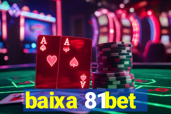 baixa 81bet